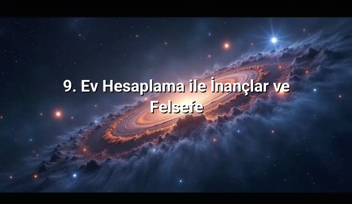 9. Ev Hesaplama ile İnançlar ve Felsefe - 9. Ev Hesaplama